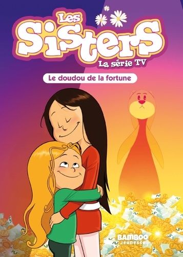Les Sisters - La Série Tv - Tome 83 - Le Doudou De La Fortune
