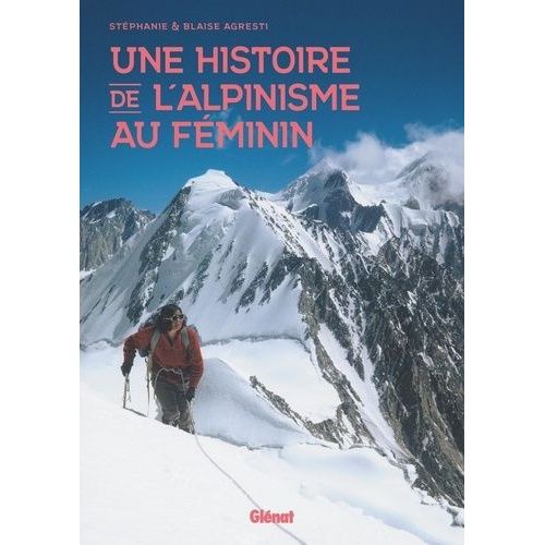 Une Histoire De L'alpinisme Au Féminin