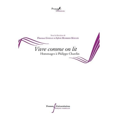 Vivre Comme On Lit - Hommages À Philippe Chardin