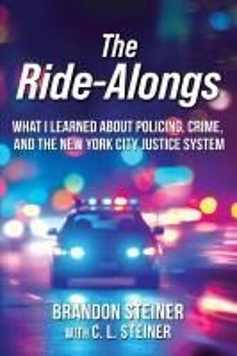 The Ride-Alongs: What I Learned About Policing, Crime, And The New York City Justice System