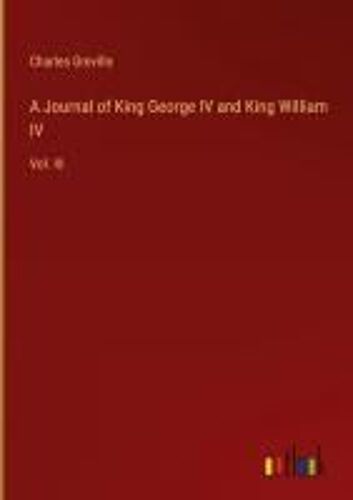 A Journal Of King George Iv And King William Iv