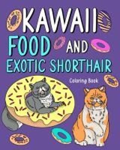Kawaii Food And Exotic Shorthair Coloring Book