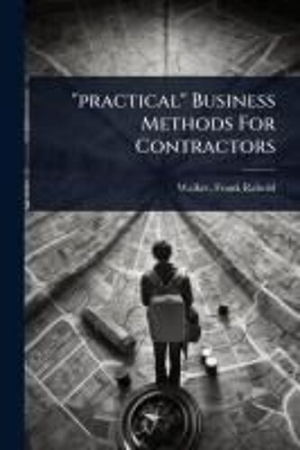 Practical" Business Methods For Contractors