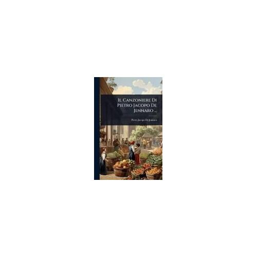 Il Canzoniere Di Pietro Jacopo De Jennaro ...