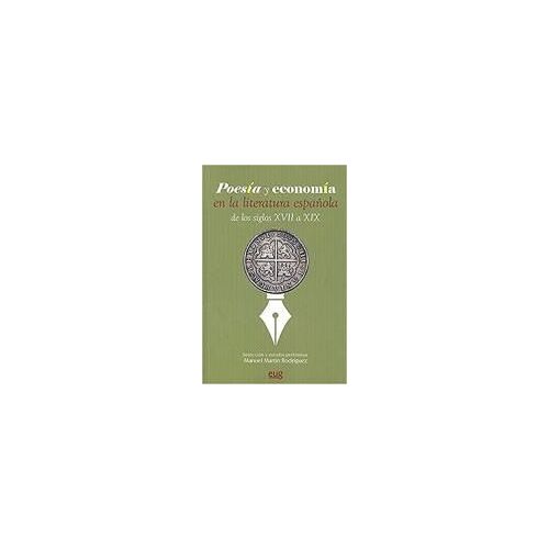 Poesía Y Economía En La Literatura Española De Los Siglos Xvii A Xix