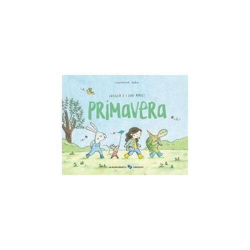 Primavera. Lucilla E I Suoi Amici