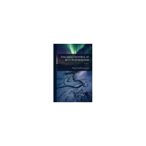 Finlands Historia, Af M. G. Schybergson