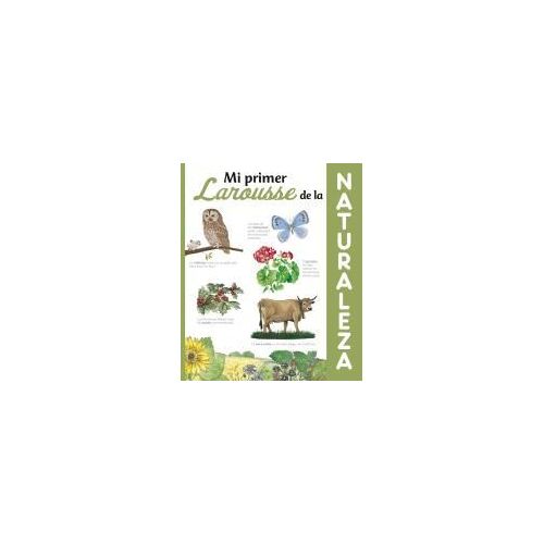 Mi Primer Larousse De La Naturaleza