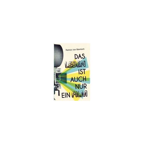 Das Leben Ist Auch Nur Ein Film