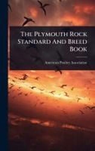 The Plymouth Rock Standard And Breed Book