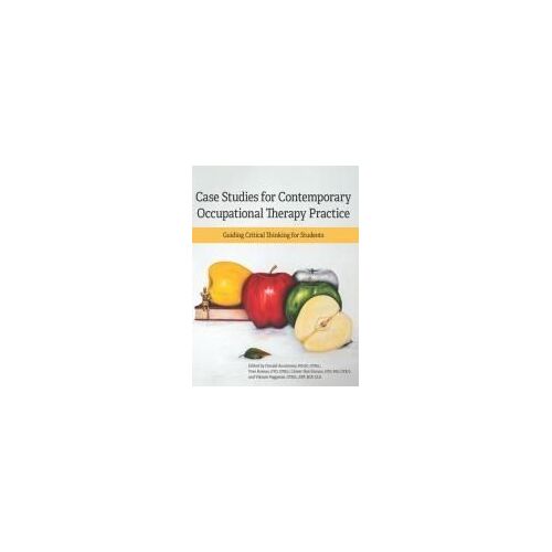 Case Studies For Contemporary Occupational Therapy Practice