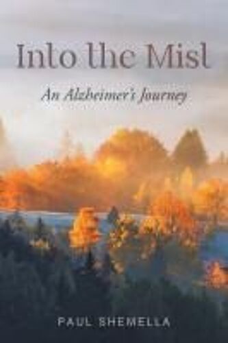 Into The Mist: An Alzheimer's Journey
