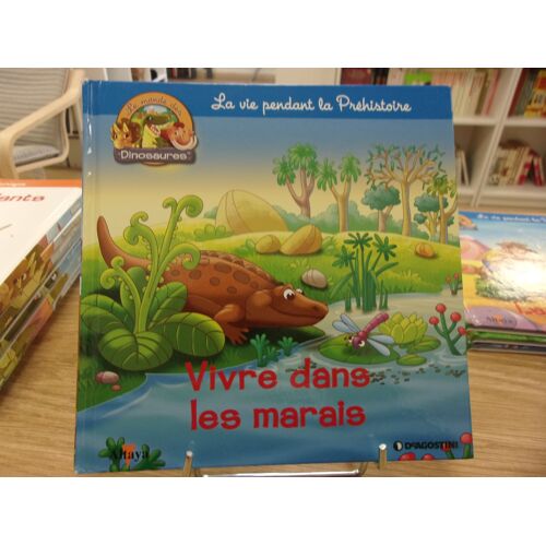 Le Monde Des Dinosaures 56 Vivre Dans Les Marais (Sans Figurine)