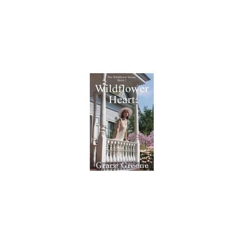 Wildflower Heart (The Wildflower House Series)