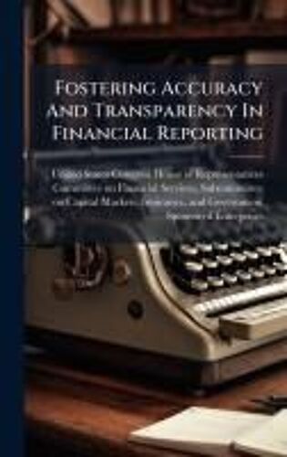 Fostering Accuracy And Transparency In Financial Reporting