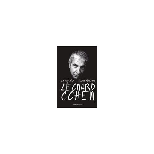 Leonard Cohen. La Biografía