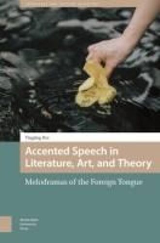 Accented Speech In Literature, Art, And Theory