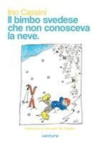 Il Bimbo Svedese Che Non Conosceva La Neve