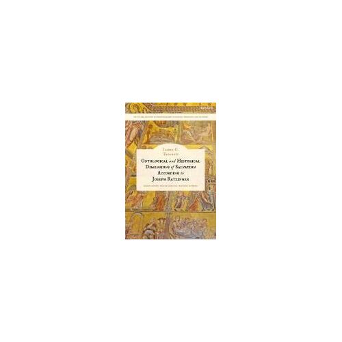Ontological And Historical Dimensions Of Salvation According To Joseph Ratzinger