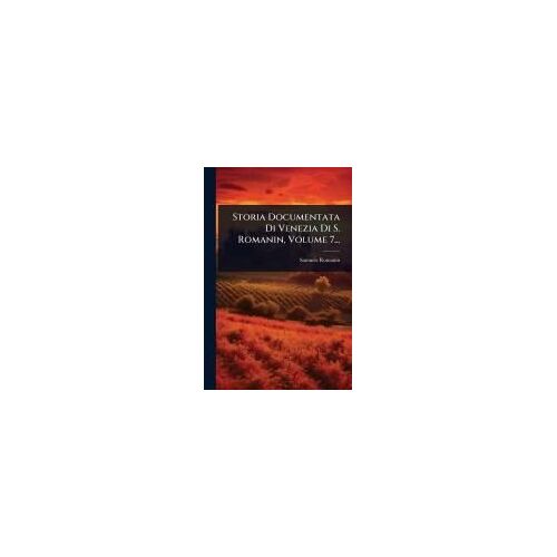 Storia Documentata Di Venezia Di S. Romanin, Volume 7...