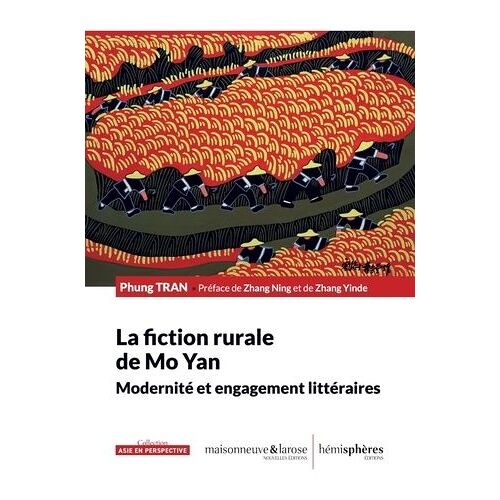 La Fiction Rurale De Mo Yan - Modernité Et Engagement Littéraires