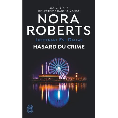 Lieutenant Eve Dallas - Tome 58 - Hasard Du Crime