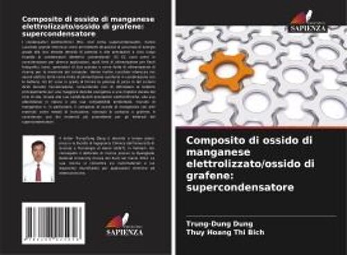 Composito Di Ossido Di Manganese Elettrolizzato/Ossido Di Grafene: Supercondensatore