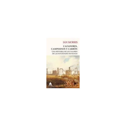 Cazadores, Campesinos Y Carbón