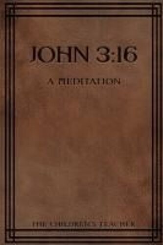 John 3: 16: A Meditation