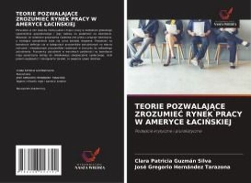 Teorie Pozwalaj¿Ce Zrozumie¿ Rynek Pracy W Ameryce ¿Aci¿Skiej