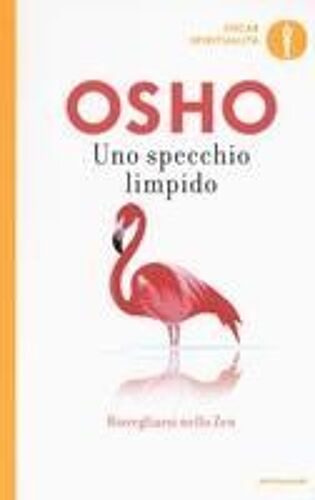 Uno Specchio Limpido. Risvegliarsi Nello Zen