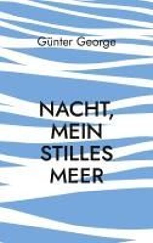 Nacht, Mein Stilles Meer......