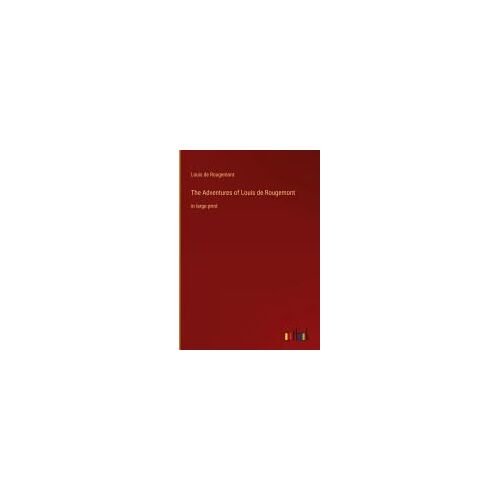 The Adventures Of Louis De Rougemont