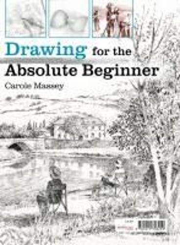 Drawing For The Absolute Beginner