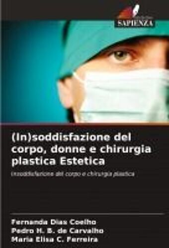 (In)Soddisfazione Del Corpo, Donne E Chirurgia Plastica Estetica