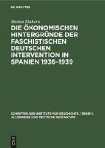 Die Ökonomischen Hintergründe Der Faschistischen Deutschen Intervention In Spanien 1936-1939