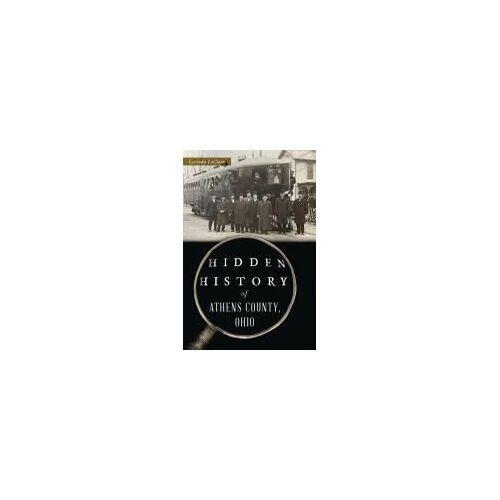 Hidden History Of Athens County, Ohio