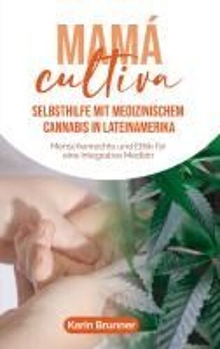 Mamá Cultiva: Selbsthilfe Mit Medizinischem Cannabis In Lateinamerika