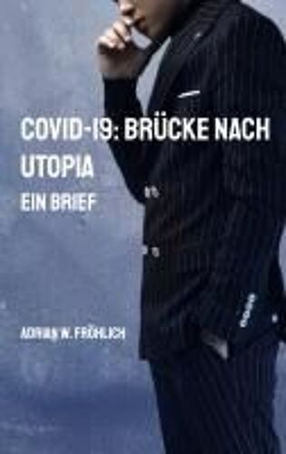 Covid-19: Brücke Nach Utopia