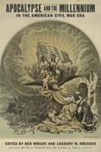 Apocalypse And The Millennium In The American Civil War Era
