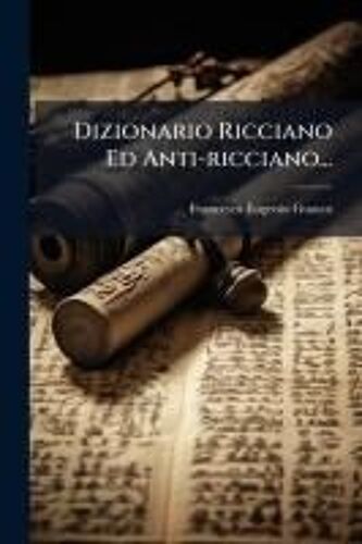 Dizionario Ricciano Ed Anti-Ricciano...
