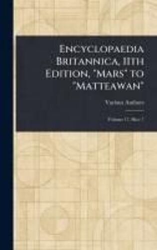 Encyclopaedia Britannica, 11th Edition, "Mars" To "Matteawan