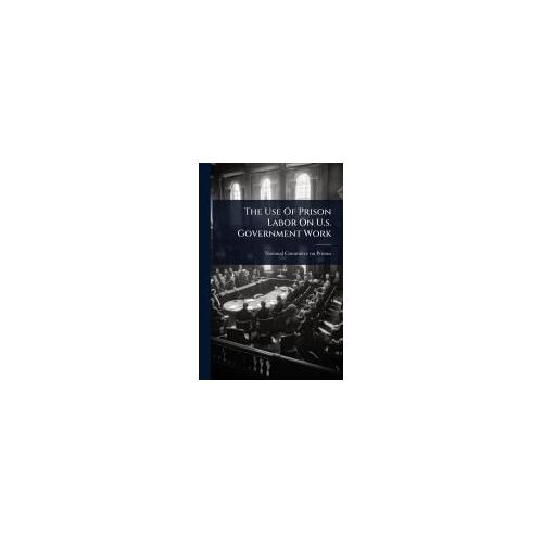 The Use Of Prison Labor On U.S. Government Work