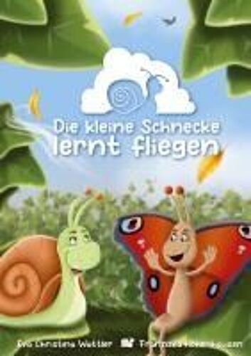 Die Kleine Schnecke Lernt Fliegen