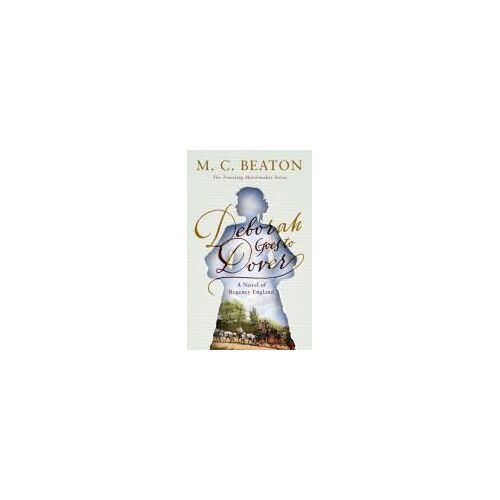 Deborah Goes To Dover: A Novel Of Regency England