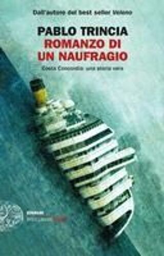 Romanzo Di Un Naufragio. Costa Concordia: Una Storia Vera
