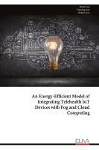 An Energy-Efficient Model Of Integrating Telehealth Iot Devices With Fog And Cloud Computing