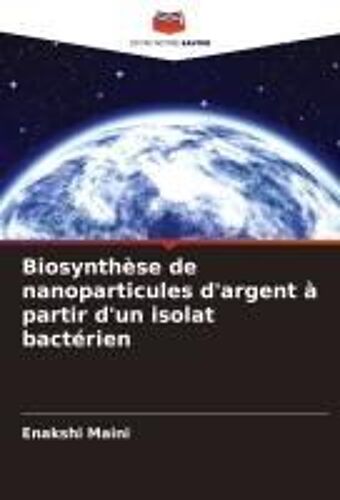 Biosynthèse De Nanoparticules D'argent À Partir D'un Isolat Bactérien