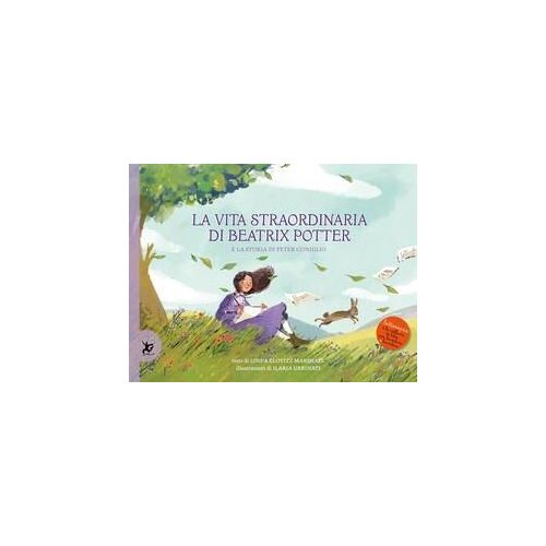 La Vita Straordinaria Di Beatrix Potter. E La Storia Di Peter Coniglio