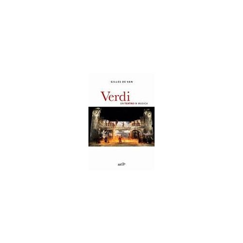 Verdi. Un Teatro In Musica